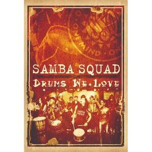 Samba Squad - Drums We Love  DVD